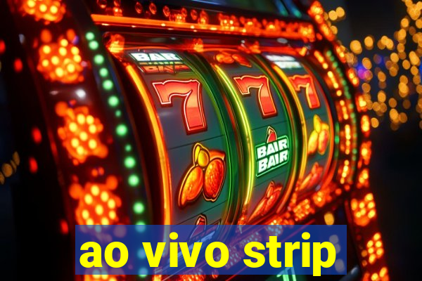 ao vivo strip